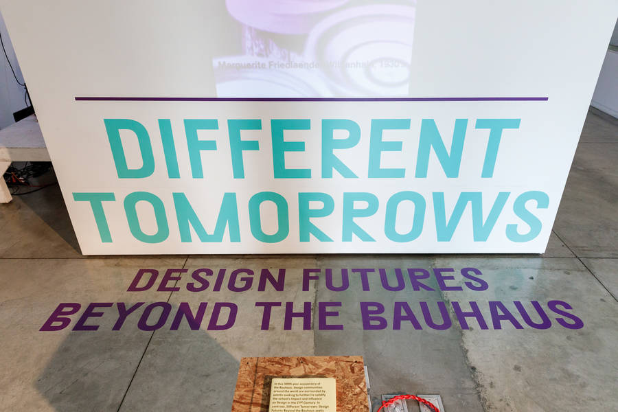 %3Ci%3EDifferent+Tomorrows%3A+Design+Futures+Beyond+the+Bauhaus%3C%2Fi%3E+2019+series+sign%2C+photo+by+Juan+Posada.