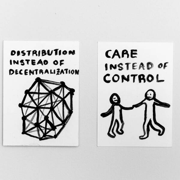 illustrations on note cards, left card reads Distribution Instead of Decentralization, right card reads Care Instead of Control